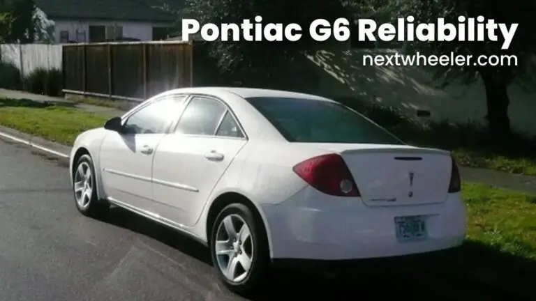 Is Pontiac G6 a Reliable Car? Explanation of 2005-10 Models